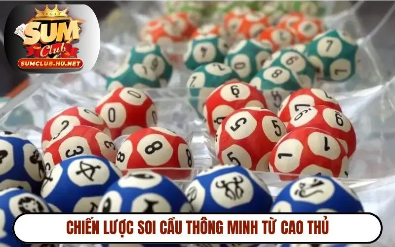 Chiến lược soi cầu thông minh từ cao thủ 